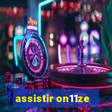 assistir on11ze